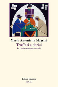 9788884103550 - Truffati e derisi. La truffa come fatto sociale