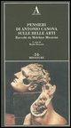 9788884161024 - Pensieri di Antonio Canova sulle belle arti. Raccolti da Melchior Missirini