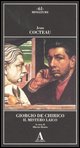 9788884161697 - Giorgio de Chirico. Il mistero laico. Ediz. illustrata