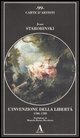 9788884161772 - L'invenzione della libertà 1700-1789. Ediz. illustrata