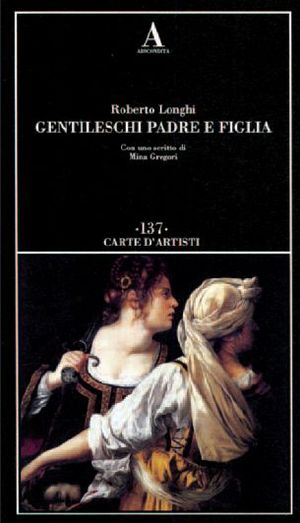 9788884163103 - Gentileschi. Padre e figlia. Ediz. illustrata