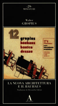 9788884164728 - La Nuova Architettura e il Bauhaus