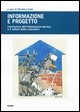 9788884204349 - Informazione e progetto. L'evoluzione dell'informazione tecnica e l'indotto delle costruzioni. Ediz. illustrata