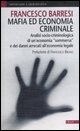 9788884211460 - Mafia ed economia criminale. Analisi socio-criminologica e giuridica di un'economia sommersa e dei danni arrecati all'ec