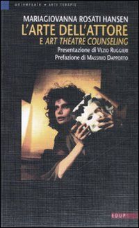 9788884211941 - L'arte dell'attore e art theatre counseling