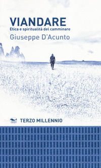 9788884213143 - Viandare. Etica e spiritualità del camminare