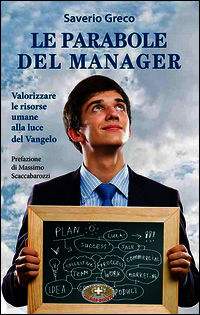 9788884243102 - Le parabole del manager. Valorizzare le risorse umane alla luce del Vangelo