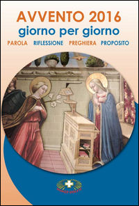 9788884243980 - Avvento 2016. Giorno per giorno. Parola, riflessione, preghiera, proposito
