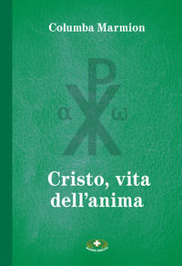 9788884247971 - Cristo, vita dell'anima