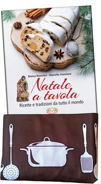 9788884249036 - Natale a tavola. Ricette e tradizioni da tutto il mondo. Ediz. illustrata. Con grembiule da cucina
