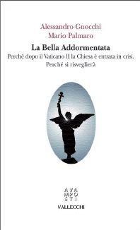 9788884272287 - La bella addormentata. Perché dopo il Vaticano II la Chiesa è entrata in crisi. Perché si risveglierà
