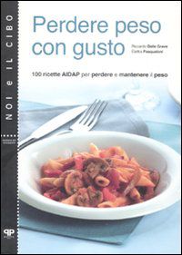 9788884290557 - Perdere peso con gusto. 100 ricette AIDAP per perdere e mantenere peso