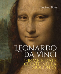9788884352095 - Leonardo da Vinci. Firme e date celate nella Gioconda