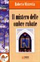 9788884360427 - Il mistero delle ombre rubate