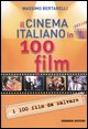 9788884403407 - Il cinema italiano in 100 film