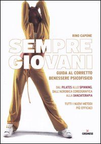 9788884406415 - Sempre giovani. Guida al corretto benessere psicofisico