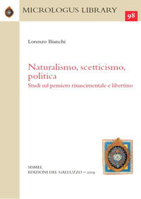 9788884509253 - Naturalismo, scetticismo, politica. Studi sul pensiero rinascimentale e libertino