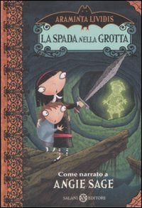 9788884518149 - La spada nella grotta. Araminta Lividis