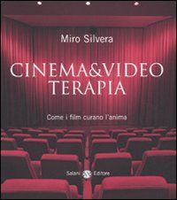 9788884519917 - Cinema & video terapia. Come i film curano l'anima