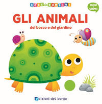 9788884578945 - Gli animali del bosco e del giardino. Muovi e scopri