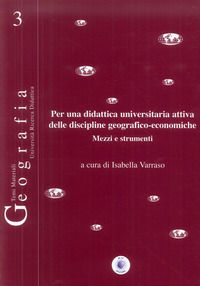 9788884590343 - Per una didattica universitaria attiva delle discipline geografico-economiche. Mezzi e strumenti