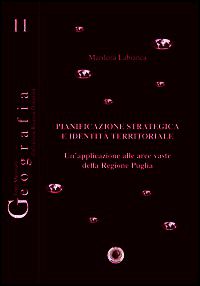 9788884592828 - Pianificazione strategica e identità territoriale. Un'applicazione alle aree vaste della regione Puglia