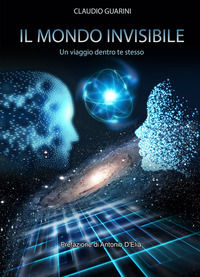 9788884595560 - Il mondo invisibile. Un viaggio dentro te stesso