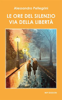9788884597649 - Le ore del silenzio. Via della libertà