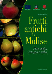 9788884601933 - Frutti antichi del Molise. Pero, melo cotogno e sorbo. Sapori e valori da riscoprire