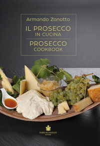 9788884666055 - Il Prosecco in cucina. Ediz. italiana e inglese