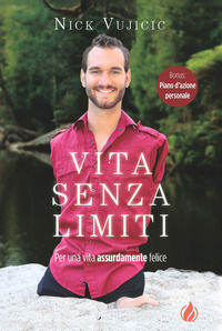 9788884690647 - Vita senza limiti. Per una vita assurdamente felice