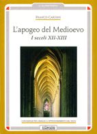 9788884740045 - L'apogeo del Medioevo. I secoli XII-XIII