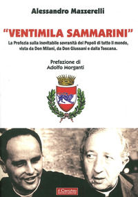 9788884743954 - «Ventimila sammarini». La profezia sulla inevitabile sovranità dei popoli di tutto il mondo, vista da don Milani, da don