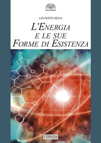 9788884746474 - L'energia e le sue forme di esistenza