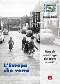 9788884772008 - L'Europa che verrà. Ritorno alle nazioni o tappa di un governo mondiale?