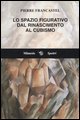 9788884833020 - Lo spazio figurativo dal Rinascimento al cubismo