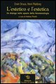 9788884833129 - L'estetico e l'estetica. Un dialogo nello spazio della fenomenologia. Un dialogo nello spazio della fenomenologia