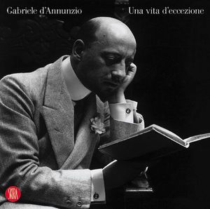 9788884917874 - Gabriele D'Annunzio. Una vita d'eccezione. Ediz. illustrata