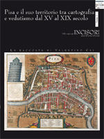 9788884924100 - Pisa e il suo territorio tra cartografia e vedutismo dal XV al XIX secolo. La raccolta di Valentino Cai