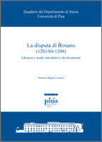 9788884927149 - La disputa di Rosano (1203/04-1209). Edizione e studio introduttivo dei documenti