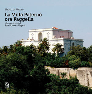 9788884971005 - La villa Paternò. Nella contrada di San Rocco a Napoli. Ediz. illustrata