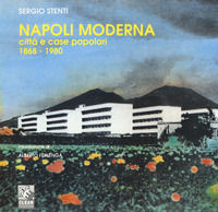9788884971234 - Napoli moderna. Città e case popolari (1868-1980). Ediz. illustrata