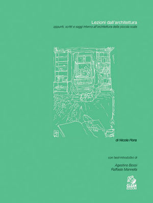 9788884971371 - Lezioni dall'architettura. Appunti, scritti e saggi intorno all'architettura della piccola scala