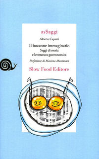 9788884992055 - Il boccone immaginario. Saggi di storia e letteratura gastronomica