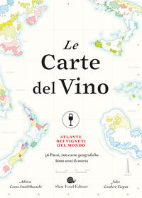 9788884995438 - Le carte del vino. Atlante dei vigneti del mondo. Ediz. a colori