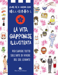 9788884996718 - La vita giapponese illustrata. Per sapere tutto sull'arte di vivere del Sol Levante