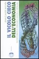 9788885060968 - Il vicolo cieco dell'economia. Sull'impossibilità di sorpassare a sinistra il capitalismo