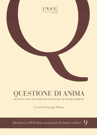 9788885065970 - Questione di anima. Sessant'anni all''Istituto nazionale di Studi Verdiani