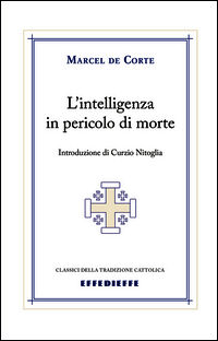 9788885223769 - L'intelligenza in pericolo di morte