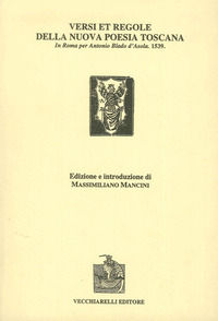 9788885316980 - Versi et regole della nuova poesia toscana. In Roma per Antonio Blado d'Asola (1539)